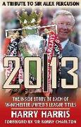 20/13 -- A Tribute to Sir Alex Ferguson