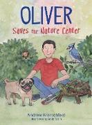 Oliver Saves The Nature Center: An engaging introduction to ecology and environmentalism