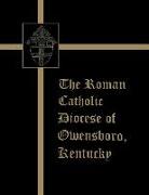 The Roman Catholic Diocese of Owensboro, Kentucky