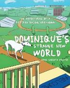 Dominique's Strange New World