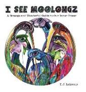 I See Moolongz: A Strange and Wonderful Guide to Our Inner Power
