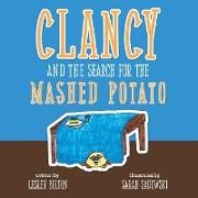 Clancy and the Search for the Mashed Potato