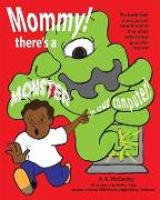 Mommy! There's a Monster in our Computer: The book every parent should read to their child before they go on the Internet