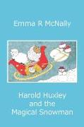 Harold Huxley and the Magical Snowman