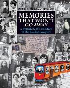 Memories that Won't Go Away: A Tribute to the Children of the Kindertransport