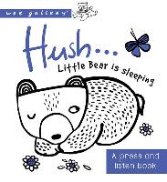 Hush ... Little Bear Is Sleeping: A Press and Listen Book