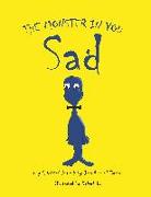 The Monster In You: Sad