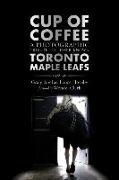 Cup of Coffee: A Photographic Tribute to Lesser Known Toronto Maple Leafs, 1978-99