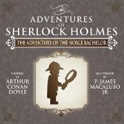 The Adventure of the Noble Bachelor - The Adventures of Sherlock Holmes Re-Imagined