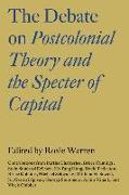 The Debate on Postcolonial Theory and the Specter of Capital