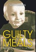 Guilty Meals: Bringing the Family To the Table