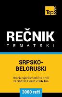 Srpsko-Beloruski Tematski Recnik - 3000 Korisnih Reci