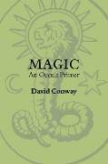 Magic: An Occult Primer