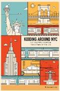 Kidding Around NYC: For Kids Who Want the Inside Track on the City