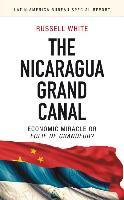 The Nicaragua Grand Canal: Economic Miracle or Folie de Grandeur?