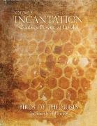 Incantation: Volume 2 - Birds of the Muses: In Search of Honey