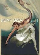 Be It - Greeting Cards, Pkg of 6: Greeting: Don't Dream It, Be It (Blank Inside)