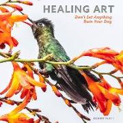 Healing Art: Don't Let Anything Ruin Your Day