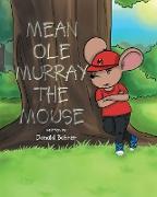 Mean Ole Murray the Mouse