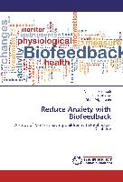 Reduce Anxiety with Biofeedback