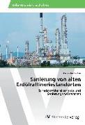 Sanierung von alten Erdölraffineriestandorten