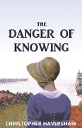 The Danger of Knowing