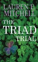 The Triad Trial