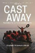 Cast Away: True Stories of Survival from Europe's Refugee Crisis