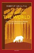 God So Loved the World: Clues to Our Transcendent Destiny from the Revelation of Jesus