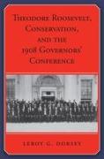 Theodore Roosevelt, Conservation, and the 1908 Governors' Conference