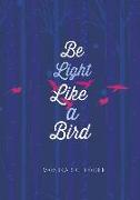 Be Light Like a Bird