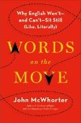 Words on the Move: Why English Won't -- And Can't -- Sit Still (Like, Literally)