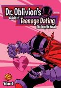 Dr. Oblivion's Guide to Teenage Dating: Vol. 1
