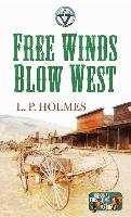 Free Winds Blow West: A Circle V Western