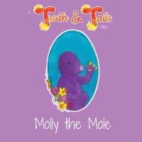 Molly the Mole: A Truth & Tails Story