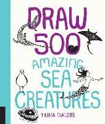 Draw 500 Amazing Sea Creatures: A Sketchbook for Artists, Designers, and Doodlers