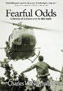 Fearful Odds: A Memoir of Vietnam and Its Aftermath
