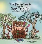 The Moose People and the Magic Magazine: How the Moose People Started