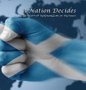 A Nation Decides: The Scottish Referendum in Pictures