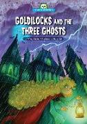 Goldilocks and the Three Ghosts