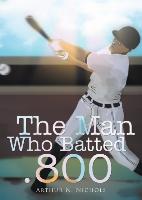 The Man Who Batted .800