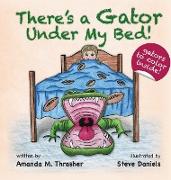 There's a Gator Under My Bed!