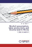 Alcohol consumption, labor productivity and income level in Russia