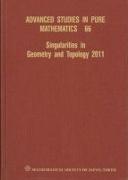 Singularities in Geometry and Topology 2011