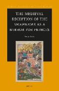 The Medieval Reception of the Sh&#257,hn&#257,ma as a Mirror for Princes