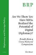 Are We There Yet: Have Mfas Realized the Potential of Digital Diplomacy?: Results from a Cross-National Comparison