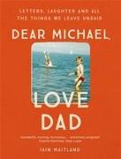 Dear Michael, Love Dad: Letters, Laughter and All the Things We Leave Unsaid