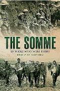 The Somme: By Those Who Were There
