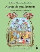 Aliquid de pumilionibus / Etwas von den Wurzelkindern