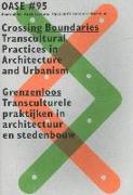 Oase 95: Crossing Boundaries: Transcultural Practices in Architecture and Urbanism